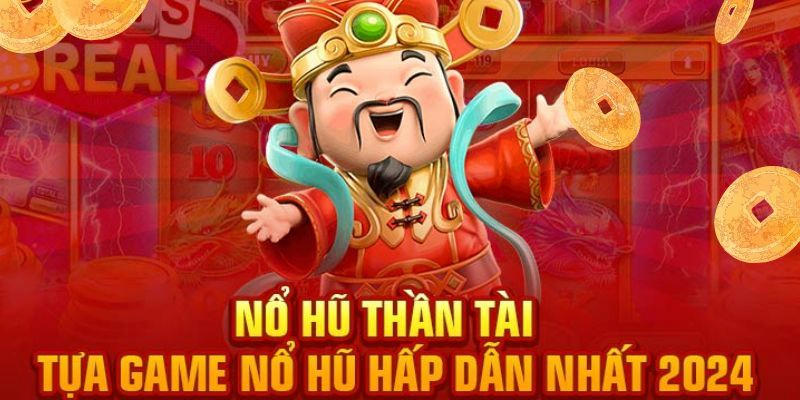 Các tính năng trong game nổ hũ thần tài