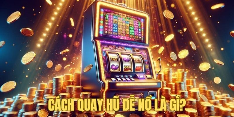 Tổng Hợp Những Cách Quay Hũ Nổ Tobet88 Từ Cao Thủ