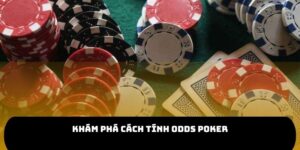 Cách Tính Odds Poker Chuẩn Xác – Bí Quyết Từ Cao Thủ